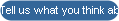 Tell us what you think about our web site